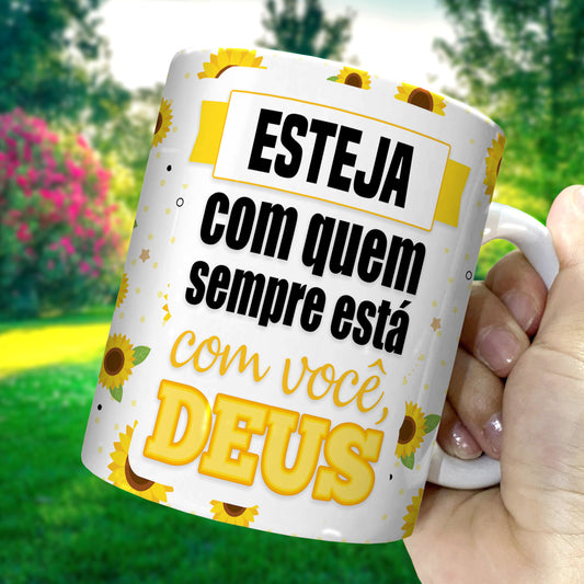 Mug Esteja com quem sempre está com você Deus