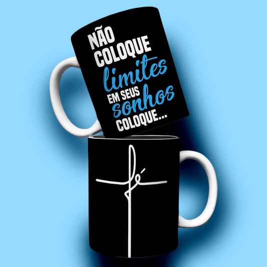 Mug Não Coloque Limite Coloque Fé