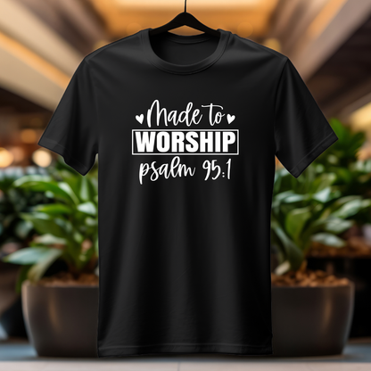T-Shirt  Made to Worship