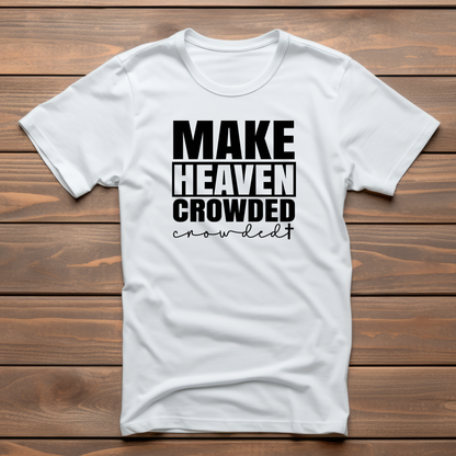 T-Shirt  Make Haven Crowded