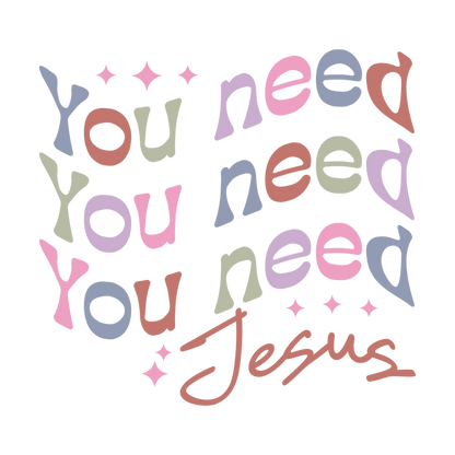 T-Shirt You Need Jesus