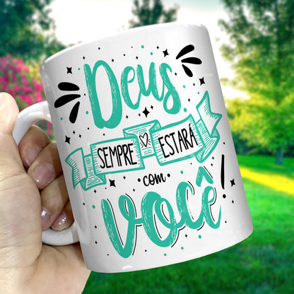 Mug Deus Sempre Estará com Você